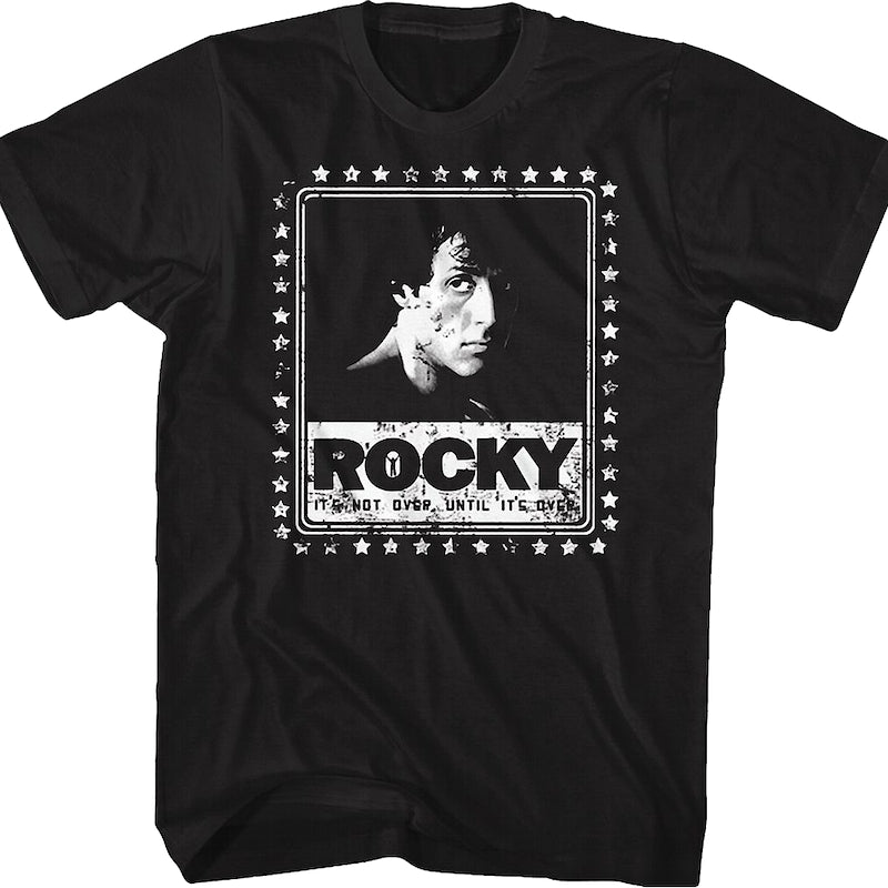 It's Not Over Until It's Over Rocky T-Shirt