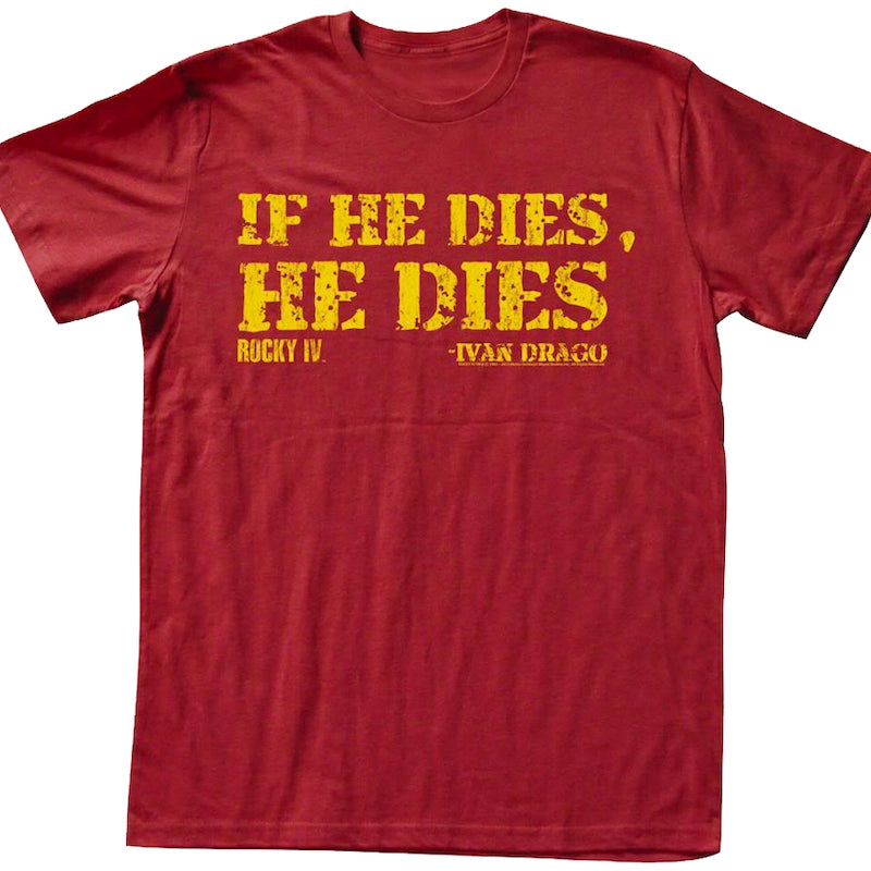 Ivan Drago If He Dies He Dies Rocky T-Shirt