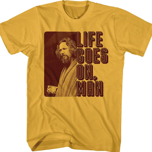 Life Goes On Big Lebowski T-Shirt
