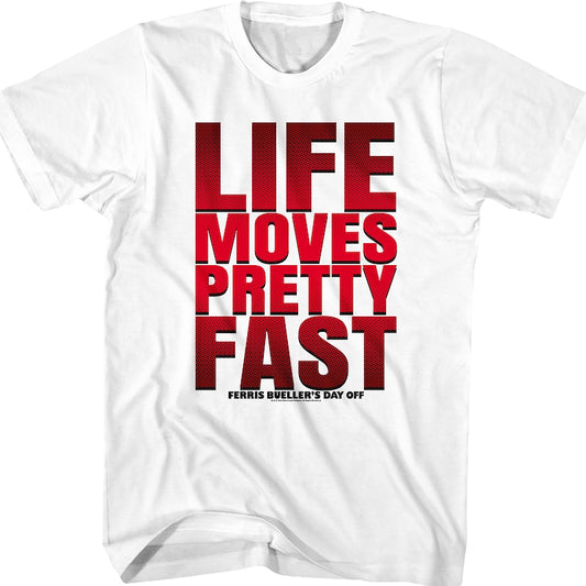 Life Moves Pretty Fast Ferris Bueller's Day Off T-Shirt