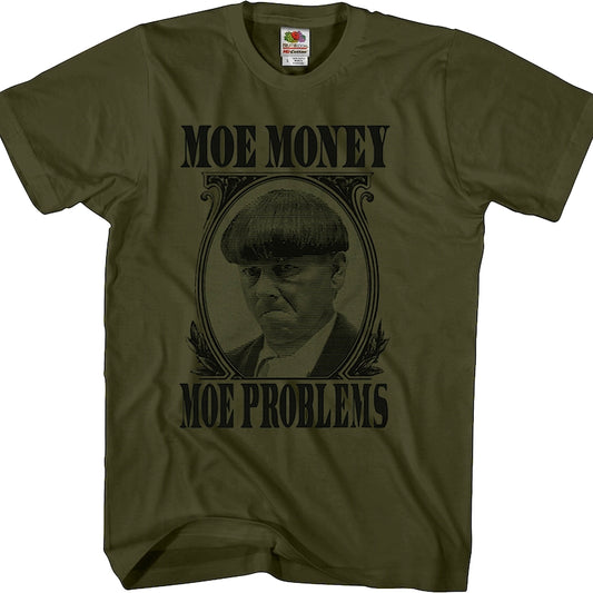 Moe Money Moe Problems Three Stooges T-Shirt
