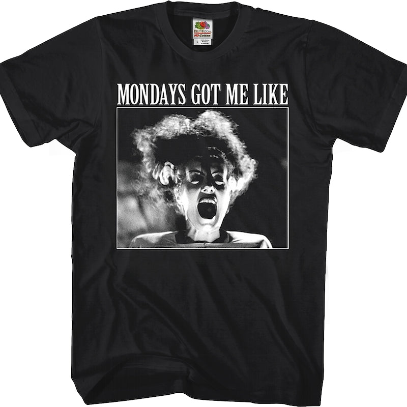 Mondays Got Me Like Bride Of Frankenstein T-Shirt