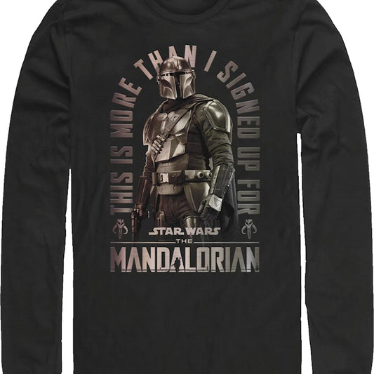 More Than I Signed Up For The Mandalorian Star Wars Long Sleeve Shirt