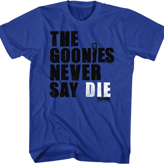 Never Say Die Goonies T-Shirt