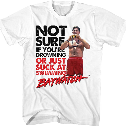 Not Sure Baywatch T-Shirt