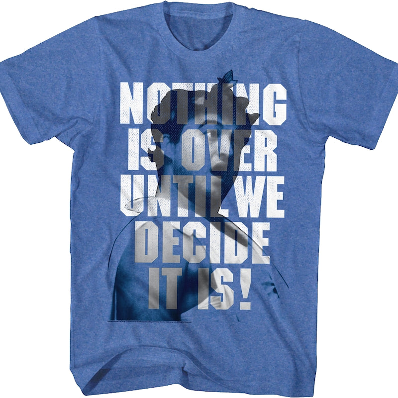 Nothing Is Over Until We Decide It Is Animal House T-Shirt