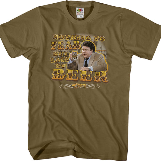 Nothing To Fear But Lack Of Beer Cheers T-Shirt