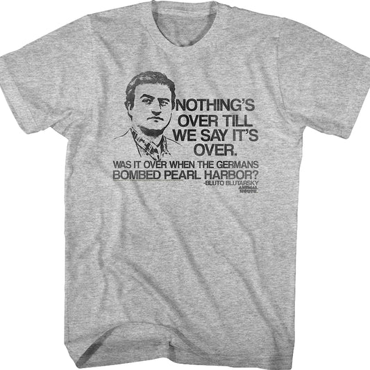 Nothings Over Animal House Shirt