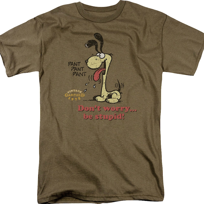 Odie Don't Worry Be Stupid Garfield T-Shirt