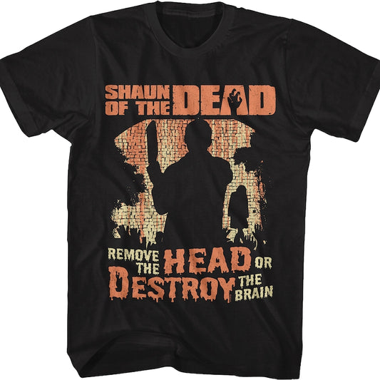 Remove The Head Or Destroy The Brain Shaun Of The Dead T-Shirt