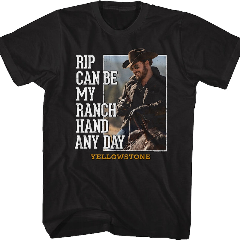 Rip Can Be My Ranch Hand Any Day Yellowstone T-Shirt