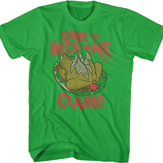 Save The Neck For Me Clark Christmas Vacation T-Shirt