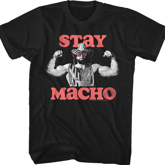 Stay Macho Randy Savage T-Shirt