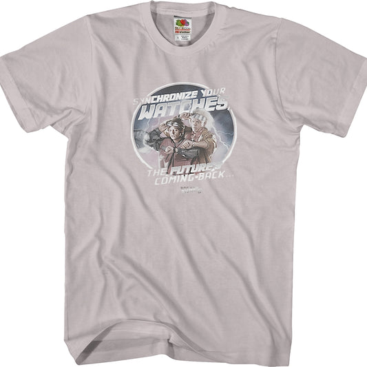 Synchronize Your Watches Back To The Future T-Shirt