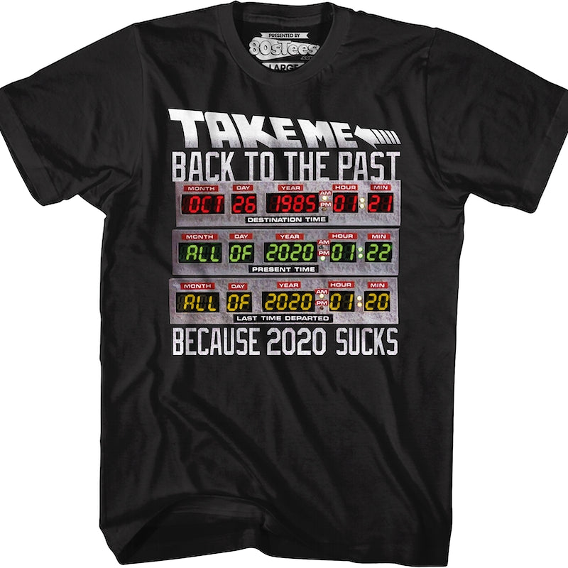 Take Me Back To The Past 2020 Sucks Back To The Future T-Shirt