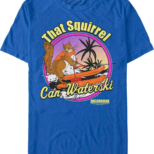 That Squirrel Can Waterski Anchorman T-Shirt