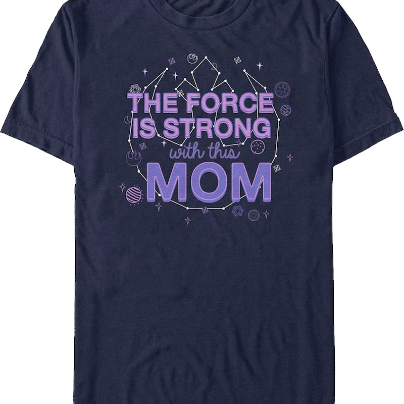 The Force Is Strong With This Mom Star Wars T-Shirt