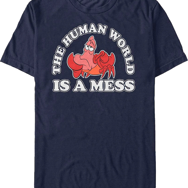 The Human World Is A Mess Little Mermaid T-Shirt