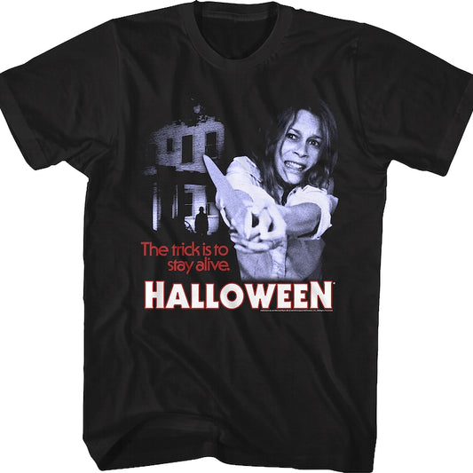 The Trick Is To Stay Alive Halloween T-Shirt