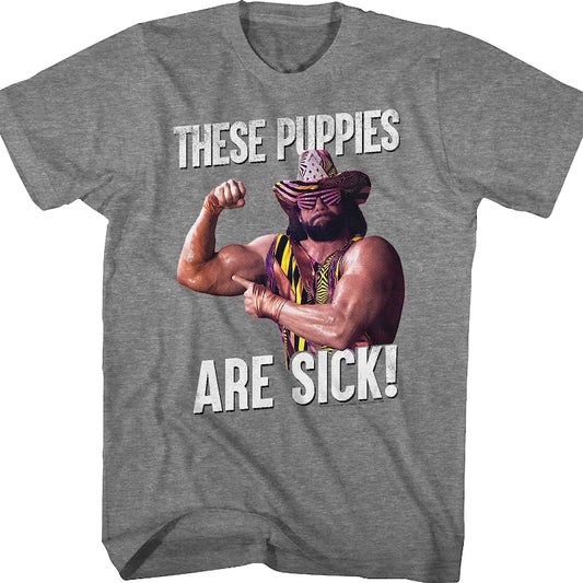 These Puppies Are Sick Macho Man Randy Savage T-Shirt