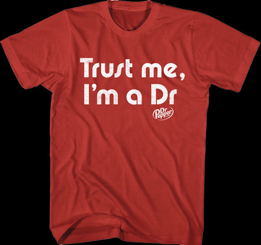 Trust Me Dr. Pepper T-Shirt