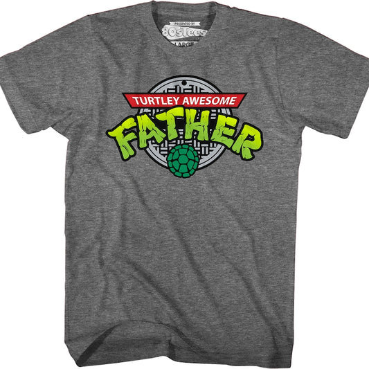 Turtley Awesome Father T-Shirt