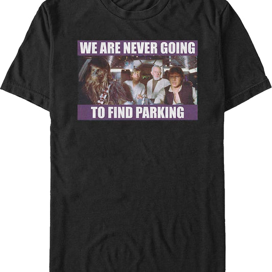 We Are Never Going To Find Parking Star Wars T-Shirt