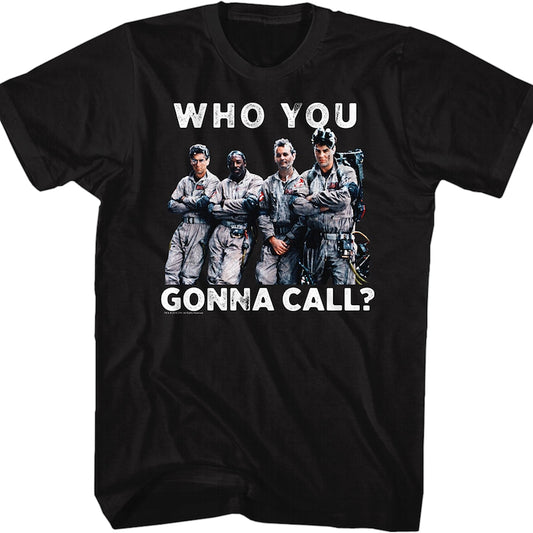 Who You Gonna Call Ghostbusters T-Shirt