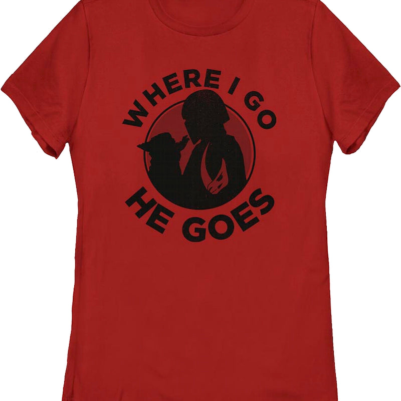 Womens Mandalorian Where I Go He Goes Star Wars Shirt