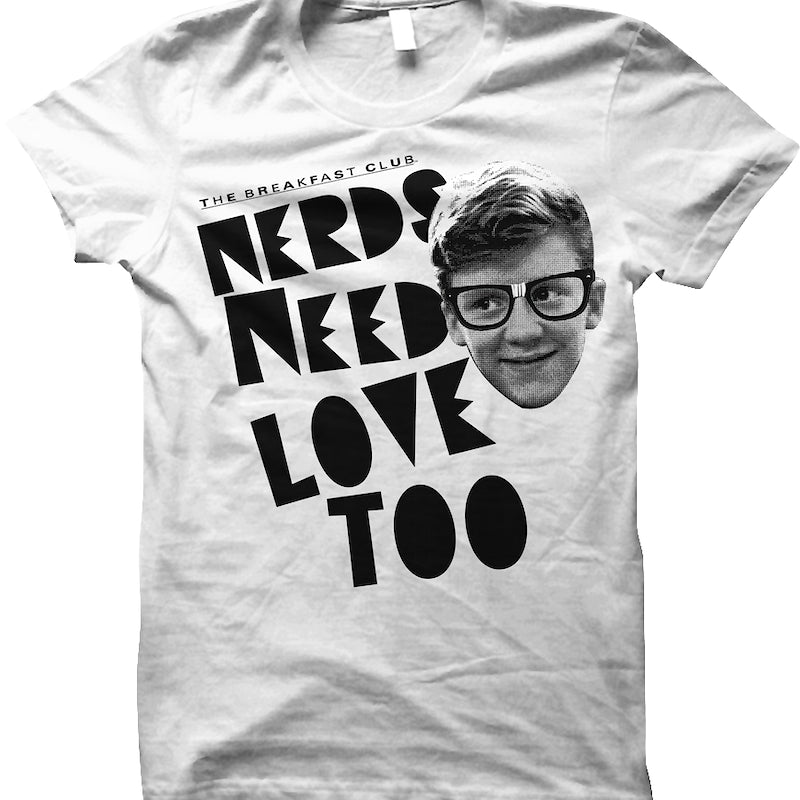 Womens Nerds Need Love Too Breakfast Club Shirt