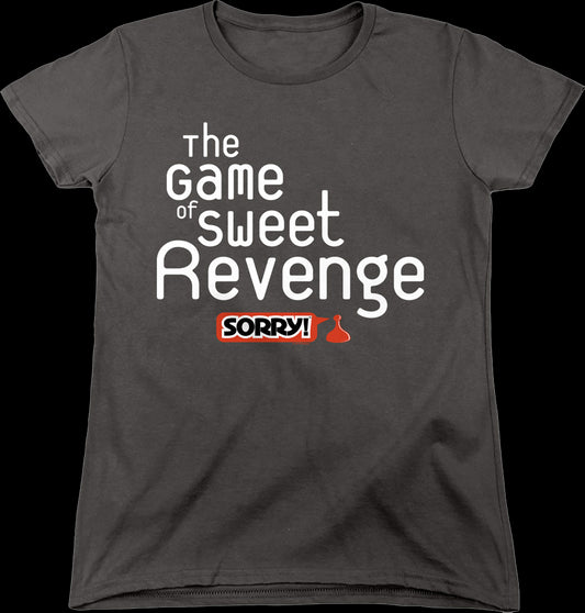 Womens The Game of Sweet Revenge Sorry Shirt