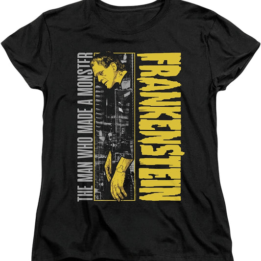 Womens The Man Who Made A Monster Frankenstein Shirt