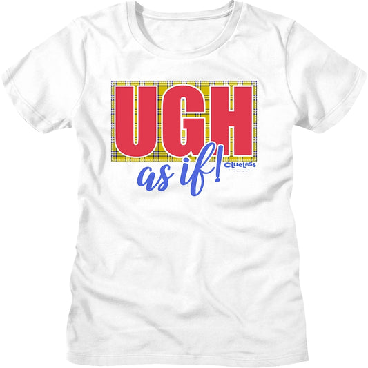 Womens Ugh As If Clueless Shirt