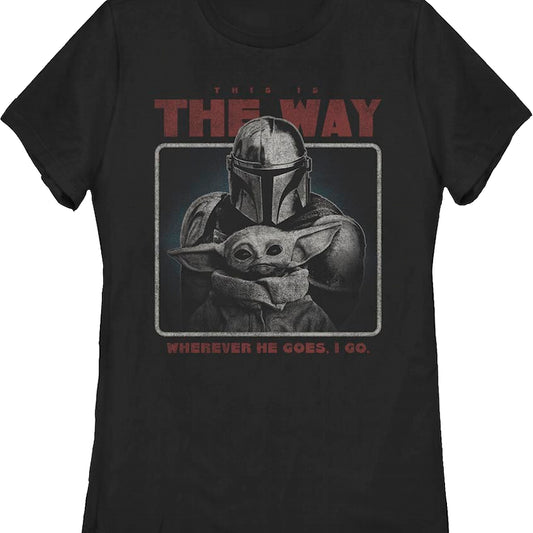 Womens Wherever He Goes I Go The Mandalorian Star Wars Shirt