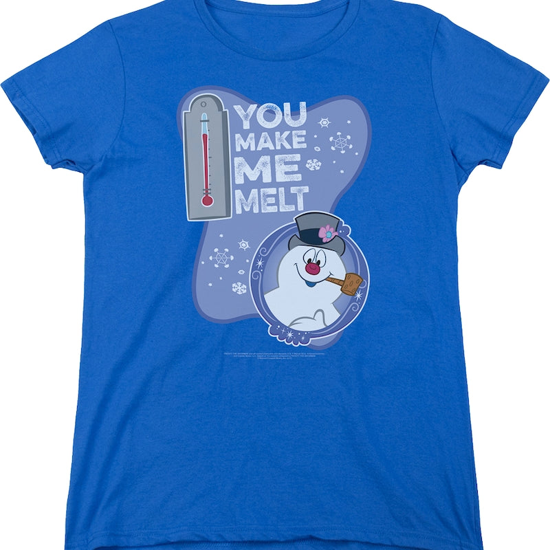 Womens You Make Me Melt Frosty The Snowman Shirt