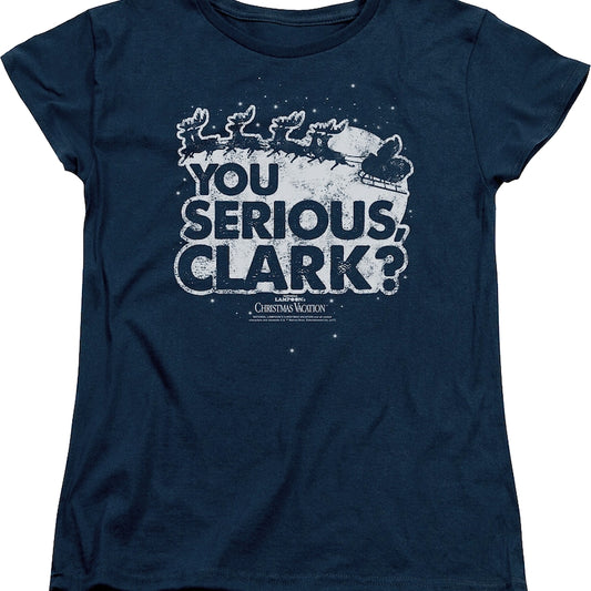 Womens You Serious Clark Christmas Vacation Shirt