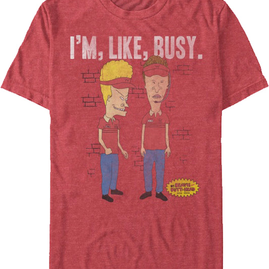 I'm Like Busy Beavis and Butt-Head T-Shirt