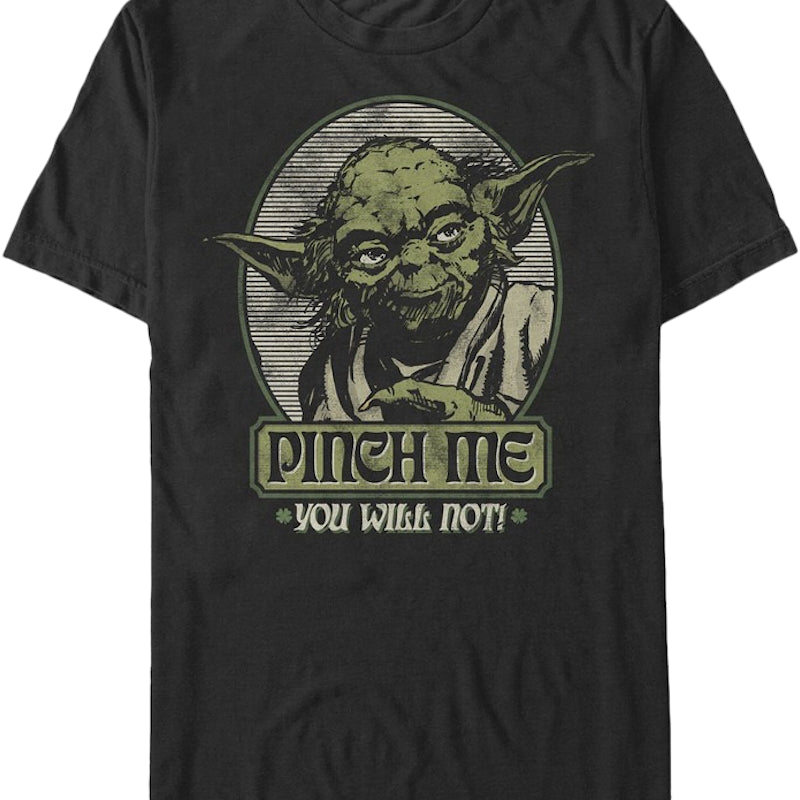 Yoda Pinch Me You Will Not Star Wars Shirt