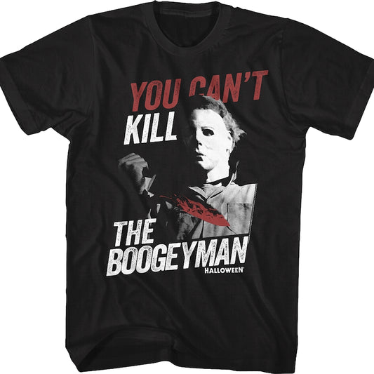 You Can't Kill The Boogeyman Halloween T-Shirt
