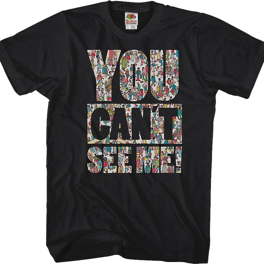 You Can't See Me Where's Waldo T-Shirt
