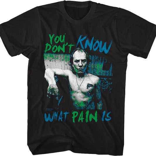 You Don't Know What Pain Is Silence Of The Lambs T-Shirt