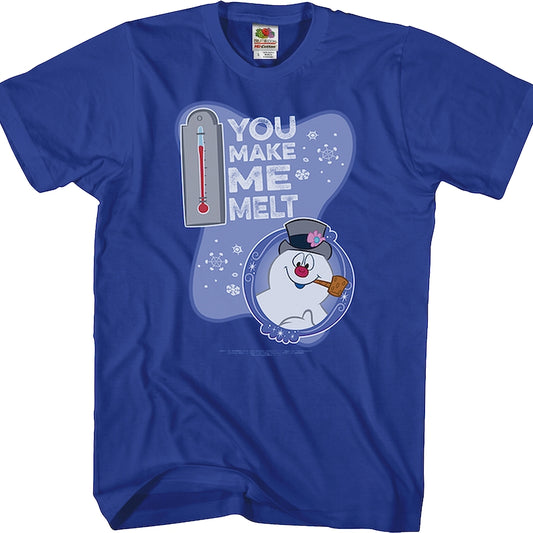 You Make Me Melt Frosty The Snowman T-Shirt