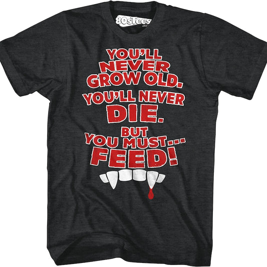 You Must Feed Lost Boys T-Shirt