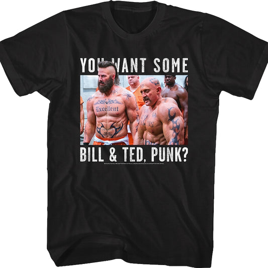 You Want Some Bill and Ted T-Shirt