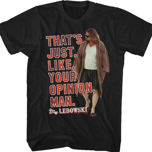 Your Opinion Big Lebowski T-Shirt