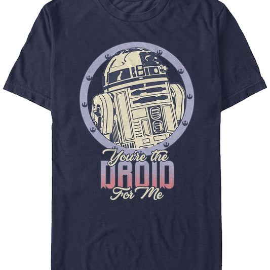 You're The Droid For Me Star Wars T-Shirt